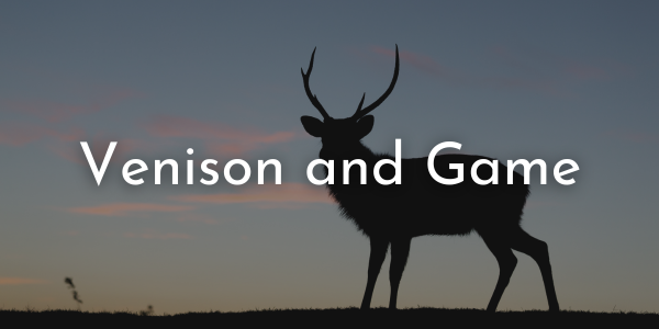 Venison and Game